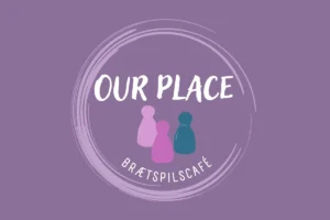 Our Place - Brætspilscafé